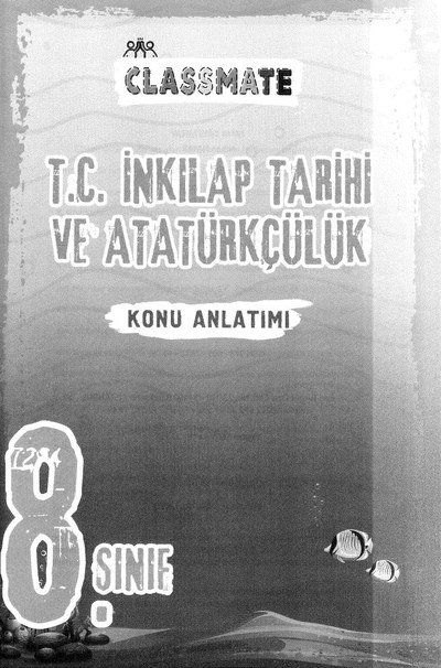 CLASSMATE T.C. İNKILAP TARİHİ VE ATATÜRKÇÜLÜK KONU ANLATIMI YKS Fotokopi