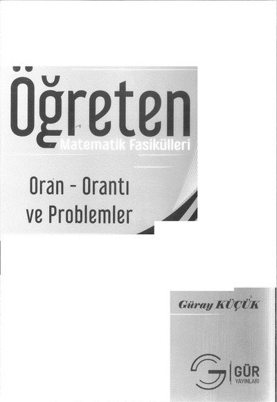 ÖĞRETEN MATEMATİK FASİKÜLLERİ ORAN ORANTI VE PROBLEMLER YKS Fotokopi