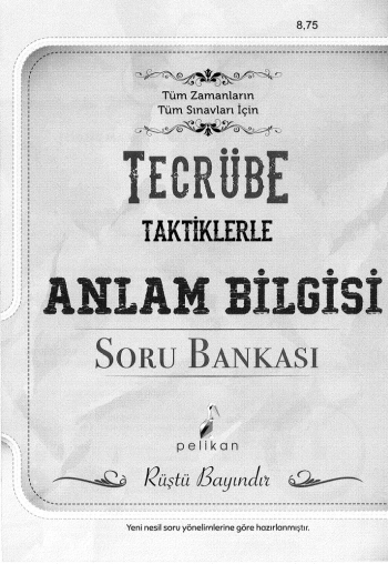 TECRÜBE TAKTİKLERLE ANLAM BİLGİSİ SORU BANKASI YKS Fotokopi