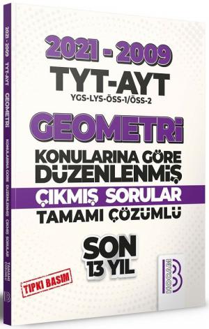 TYT AYT Geometri Son 13 Yıl Tıpkı Basım Konularına Göre Düzenlenmiş Tamamı Çözümlü Çıkmış Sorular 2009-2021