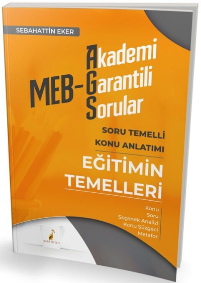 2025 MEB-AGS Eğitimin Temelleri Soru Temelli Konu Anlatımı Pelikan Yayınları YKS Fotokopi