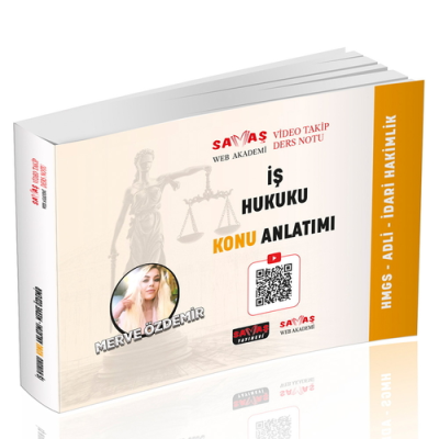 Adli İdari Hakimlik HMGS İş Hukuku Video Takip Ders Notu Konu Anlatımı Savaş Yayınları YKS Fotokopi