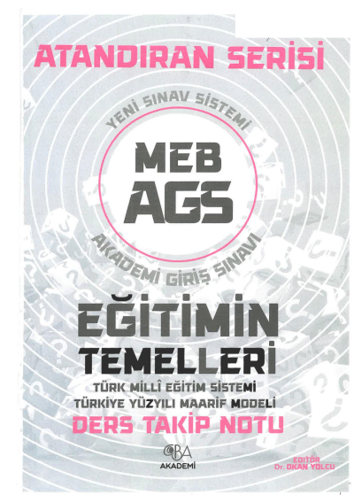 MEB AGS 2025 Atandıran Serisi Eğitimin Temelleri Türk Milli Eğitim Sistemi Türkiye Yüzyılı Maarif Modeli Ders Takip Notu CBA Akademi YKS Fotokopi