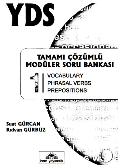 YDS TAMAMI ÇÖZÜMLÜ MODÜLER SORU BANKASI 1 (Vocabulary-Phrasal Verbs- Prepositions) YKS Fotokopi