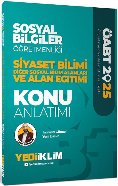 2025 ÖABT Sosyal Bilgiler Öğretmenliği Siyaset Bilimi Diğer Sosyal Bilim Alanları ve Alan Eğitimi Konu Anlatımı Yediiklim Yayınlar YKS Fotokopi