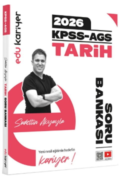 2026 KPSS MEB-AGS Tarih Soru Bankası Çözümlü Sadettin Akyayla EDU Kariyer YKS Fotokopi