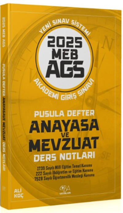 2025 MEB-AGS Anayasa ve Mevzuat Pusula Defter Ders Notları Ali Koç CBA Yayınları YKS Fotokopi