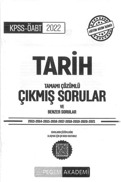 TARİH TAMAMI ÇÖZÜMLÜ ÇIKMIŞ SORULAR VE BENZER SORULAR (2013-2021) YKS Fotokopi