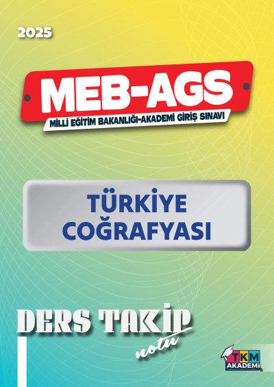 2025 MEB AGS Türkiye Coğrafyası Ders Takip Notu TKM AKADEMİ YKS Fotokopi