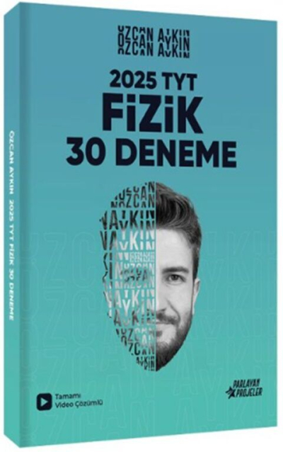 2025 TYT Fizik Tamamı Video Çözümlü 30 Deneme Özcan Aykın Parlayan Projeler YKS Fotokopi