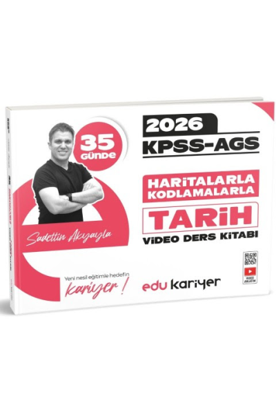 Sadettin Akyayla 2026 KPSS-AGS 35 Günde Haritalarla Kodlamalarla Tarih Video Ders Kitabı Edu Kariyer YKS Fotokopi
