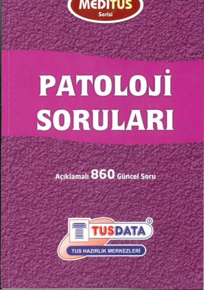 Patoloji Soruları Açıklamalı 860 Güncel Soru Meditus Serisi TUSDATA YKS Fotokopi