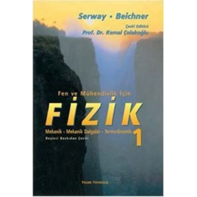 Fen ve Mühendislik İçin Fizik 1 Raymond A. Serway Palme Yayıncılık YKS Fotokopi