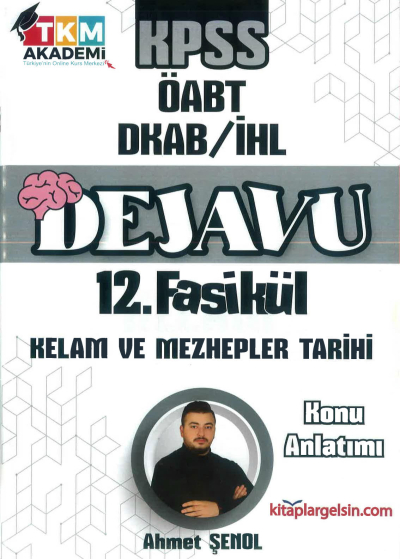 DEJAVU 12. FASİKÜL KELAM VE MEZHEPLER TARİHİ YKS Fotokopi
