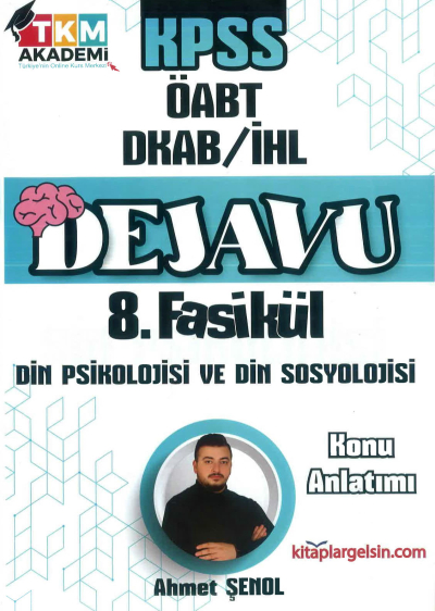 DEJAVU 8. FASİKÜL DİN PSİKOLOJİSİ VE DİN SOSYOLOJİSİ YKS Fotokopi