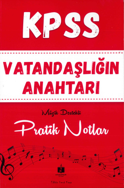 VATANDAŞLIĞIN ANAHTARI MÜZİK DESTEKLİ PRATİK NOTLAR YKS Fotokopi