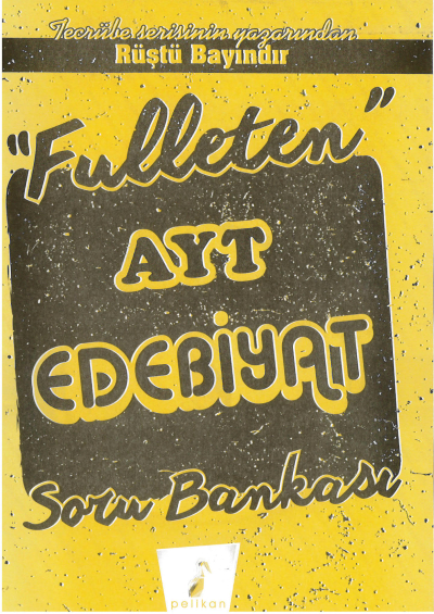 FULLETEN AYT EDEBİYAT SORU BANKASI RÜŞTÜ BAYINDIR YKS Fotokopi