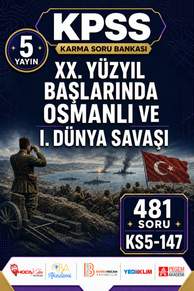 XX. Yüzyıl Başlarında Osmanlı ve I. Dünya Savaşı 5 Yayın 481 Soru
