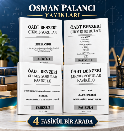 ÖABT İlköğretim Lise Matematik ÖABT Benzeri Çıkmış Sorular 2017-2026 Osman Palancı (1-2-3-4 Fasikül Hepsi Bir Arada)