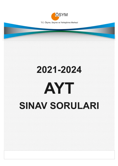 AYT ÇIKMIŞ SORULARI (2021-2024) YKS Fotokopi