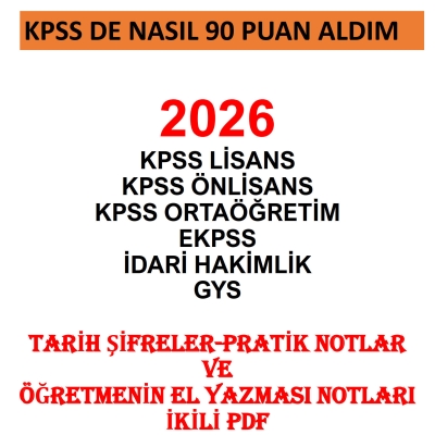 KPSS DE NASIL 90 PUAN ALDIM 2026 TARİH ŞİFRELER-PRATİK NOTLAR VE ÖĞRETMENİN EL YAZMASI NOTLARI YKS Fotokopi