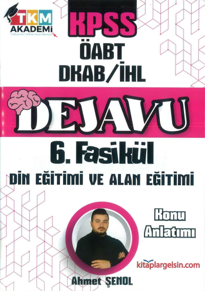 DEJAVU 6. FASİKÜL DİN EĞİTİMİ VE ALAN EĞİTİMİ YKS Fotokopi