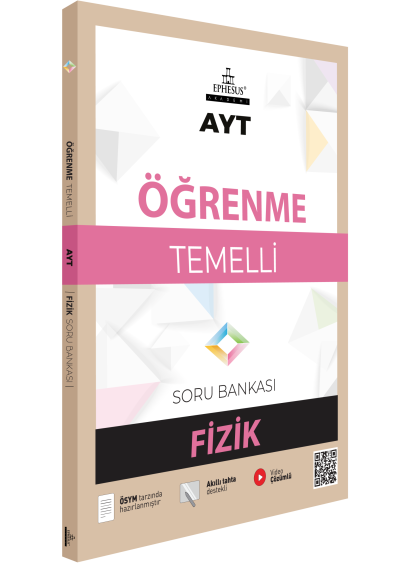 AYT-ÖĞRENME TEMELLİ FİZİK SORU BANKASI EPHESUS YAYINLARI YKS Fotokopi