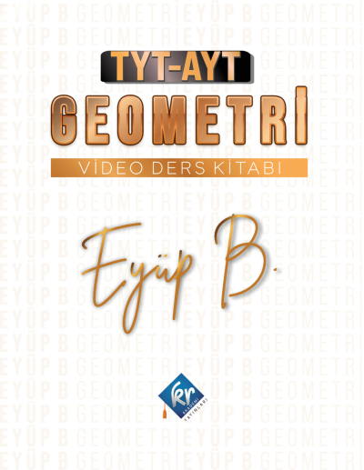 EYÜP B. TYT-AYT GEOMETRİ VİDEO DERS KİTABI YKS Fotokopi
