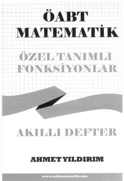 ÖABT Matematik Özel Tanımlı Fonksiyonlar Akıllı Defter Ahmet Yıldırım YKS Fotokopi