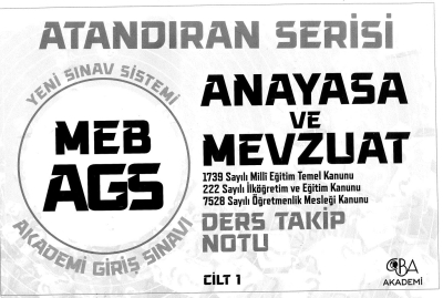 2025 MEB AGS Anayasa ve Mevzuat Ders Takip Notu CBA Akademi YKS Fotokopi