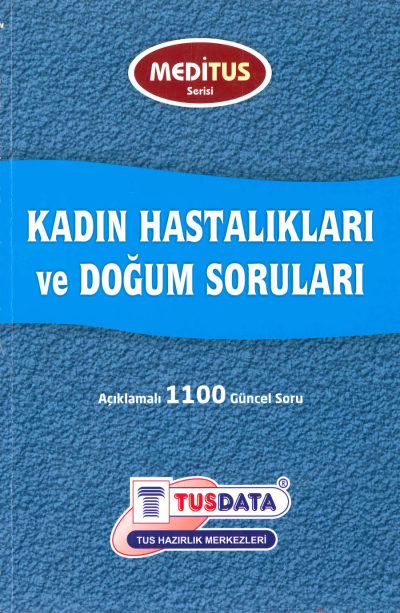Kadın Hastalıkları ve Doğum Soruları Açıklamalı 1100 Güncel Soru Meditus Serisi TUSDATA YKS Fotokopi