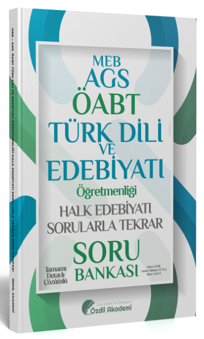 ÖABT MEB-AGS Türk Dili ve Edebiyatı Halk Edebiyatı Sorularla Tekrar Soru Bankası Çözümlü Özdil Akademi Yayınları